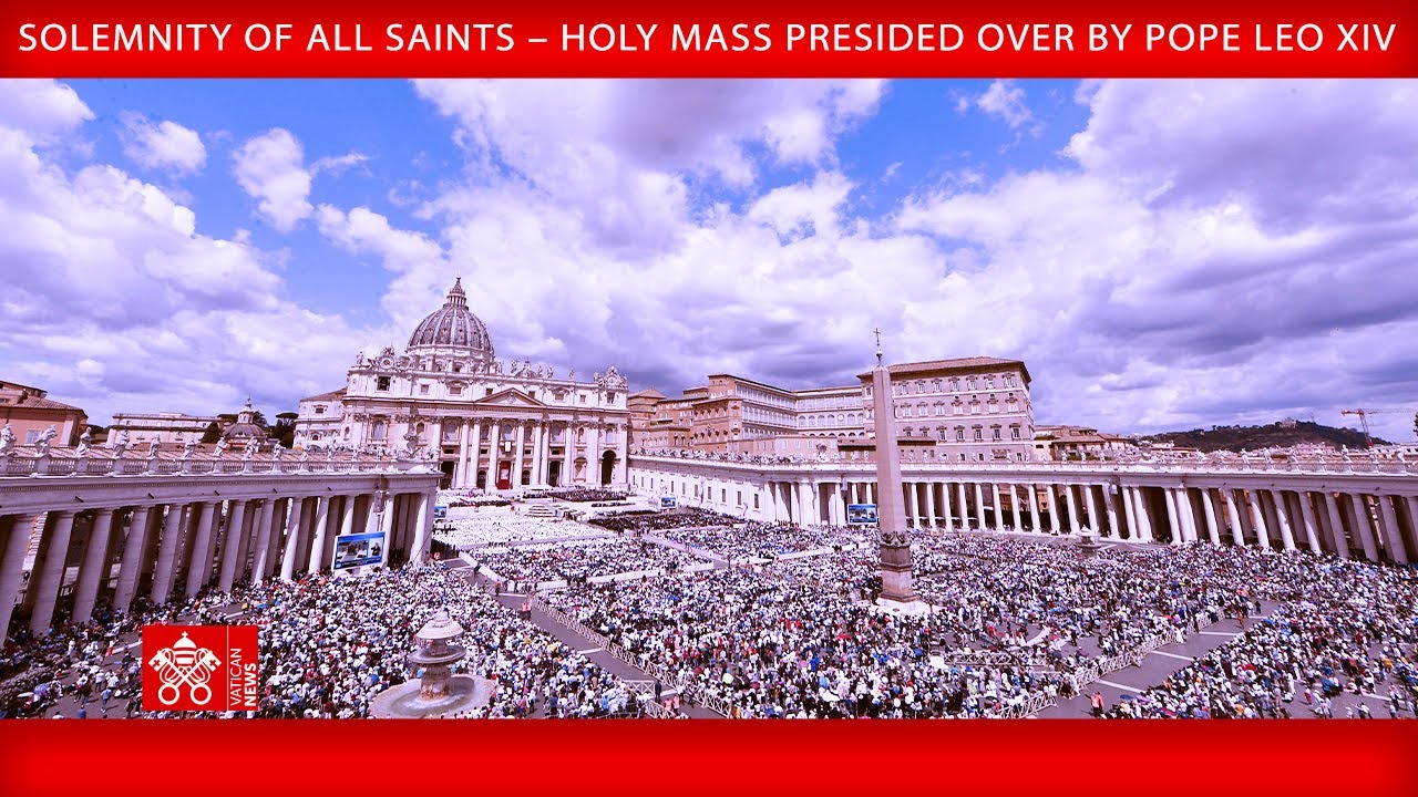 1 November 2025, Solemnity of All Saints – Holy Mass – Pope Leo XIV