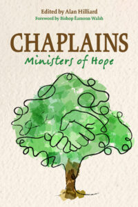 Graphic informing people about the book written by Alan Hilliard with a foreword by Bishop Éamonn Walsh which is titled Chaplains ministers of hope and featured a tree with two hands shaking in the leaves.