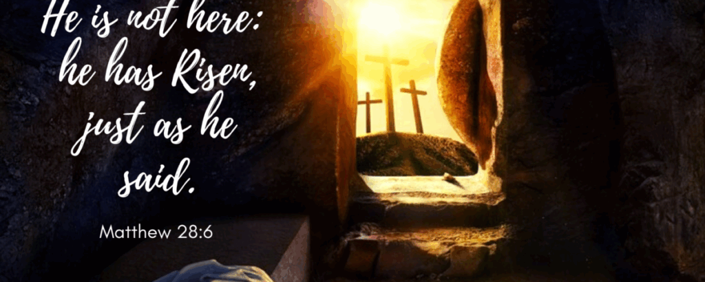 Graphic from within a tomb looking out at three big Crosses with the words "He is not here, he has Risen, just as he said", from Matthew 28:6 in white writing.