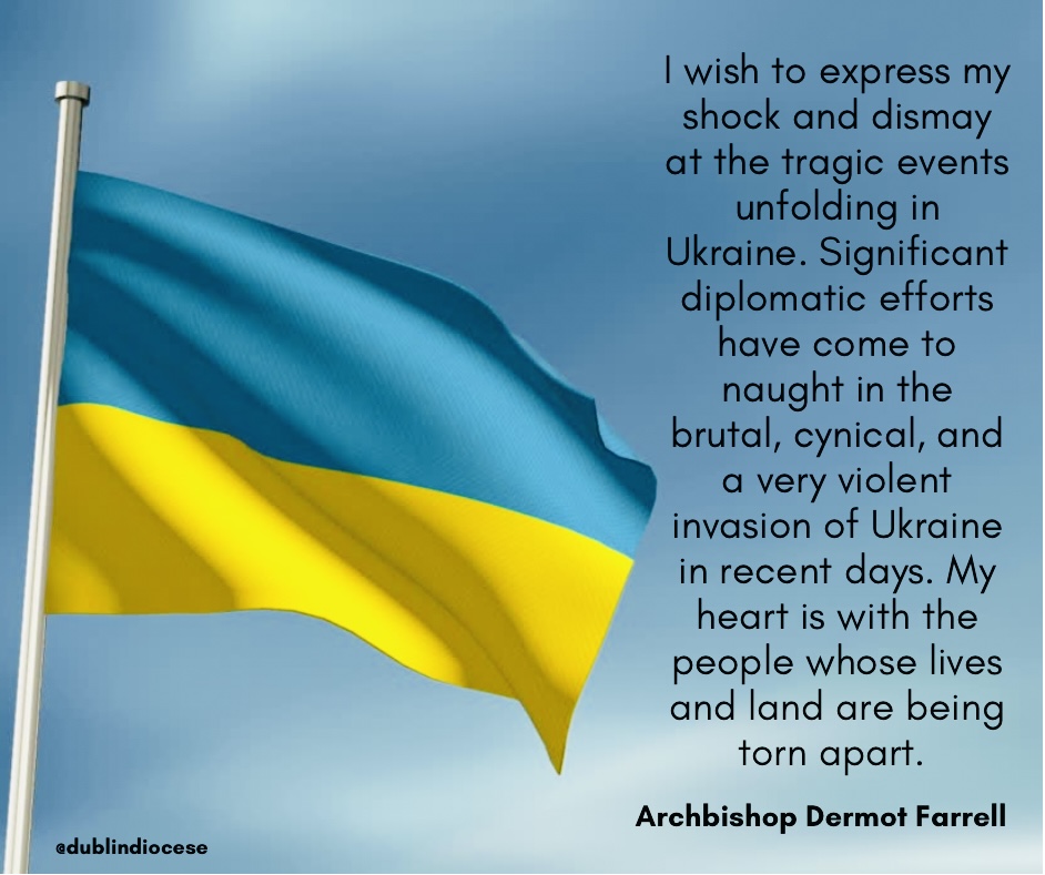 Graphic of the statement from Archbishop Dermot Farrell on the invasion of Ukraine. To the left of the graphic is the Ukrainian flag with a blue sky behind it and beside this in black writing are the words from Archbishop Farrell's statement.