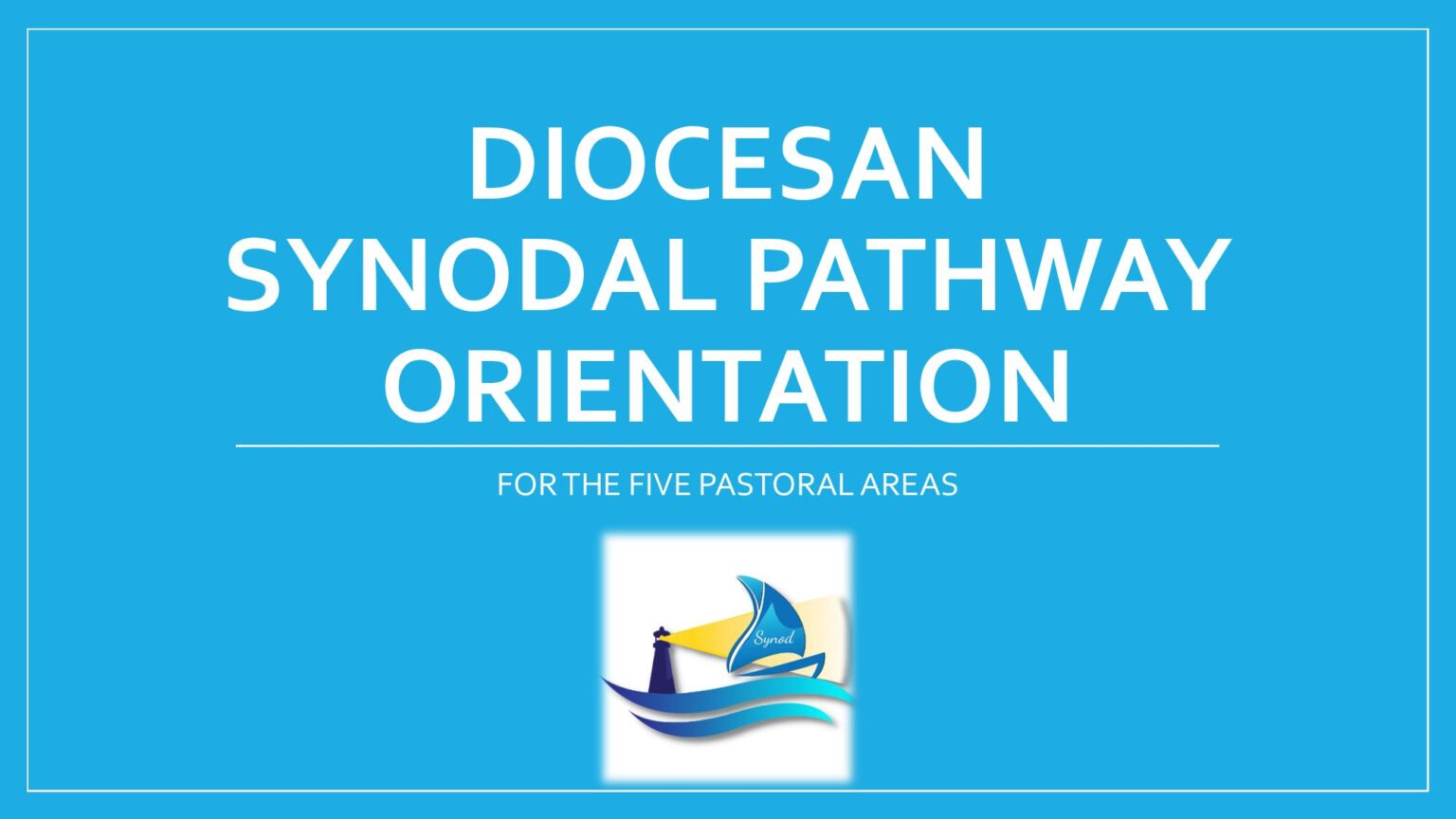 Synodal Pathway Orientation Presentation