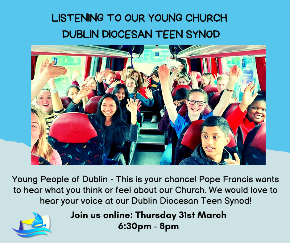 Listening to our Young Church – Dublin Diocesan Teen Synod