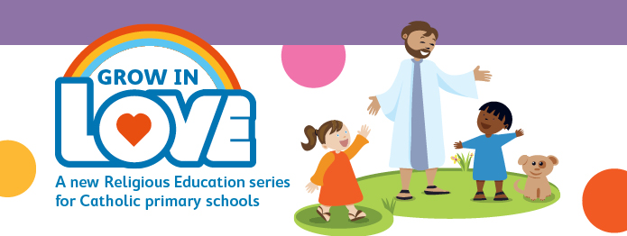 Graphic introducing the Grow in Love series to Catholic primary schools. The Grow in love logo is featured to the left of the graphic with blue writing underneath introducing Grow in love. To the right there is a picture of Jesus in a white and grey gown with brown facial hair. Beside Jesus there are two children with one girl in an orange dress reaching for Jesus' hand and the boy copying Jesus' hand gestures. Beside the boy there is a brown dog and they are all standing on grass. Circles are situated around the graphic of pink yellow and red. There is a purple banner on top.