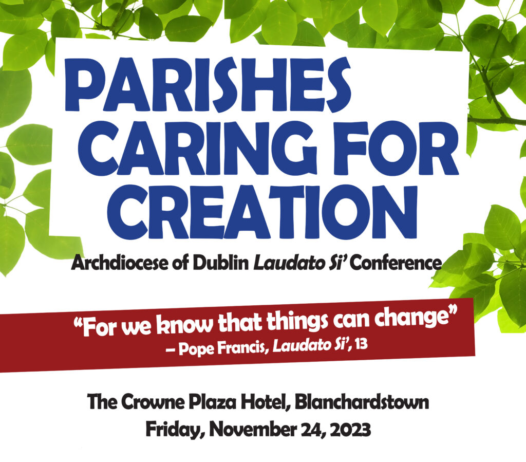 Graphic informing people of the Archdiocese of Dublin's Laudato Si' Conference in the Crowne Plaza Hotel, Blanchardstown.